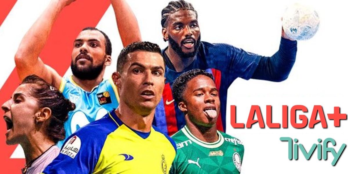 LALIGA+ llega a Tivify gratis esto es todo lo que podras ver