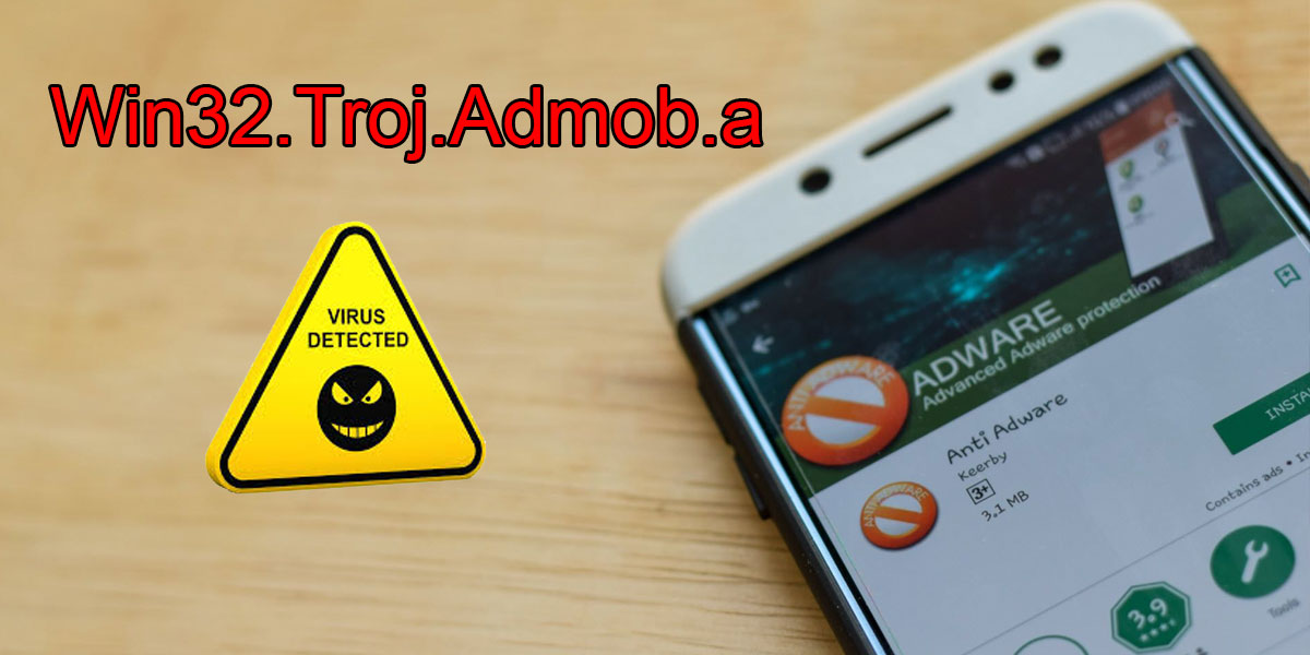 Qué es Win32.Troj.Admob.a en un APK